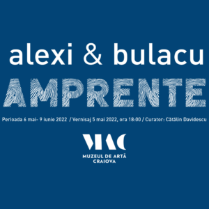 Amprente – expoziție Nicolae Alexi și Aurel Bulacu