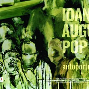 Expoziție Ioan Augustin Pop – „Autoportret colectiv”